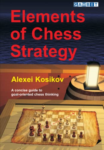 Elements of Chess Strategy (Chess Strategy: Ukrainian Authors) von Gambit Publications