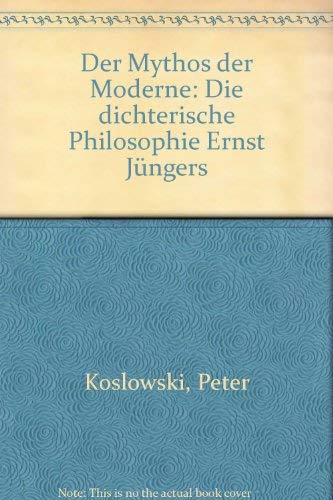 Der Mythos der Moderne: Die dichterische Philosophie Ernst Jüngers von Brill | Fink