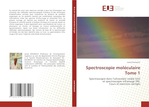 Spectroscopie moléculaire Tome 1: Spectroscopie dans l¿ultraviolet/ visible (UV) et spectroscopie infrarouge (IR),Cours et exercices corrigés von Éditions universitaires européennes