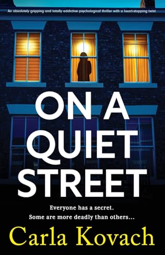 On a Quiet Street: An absolutely gripping and totally addictive psychological thriller with a heart-stopping twist von Bookouture