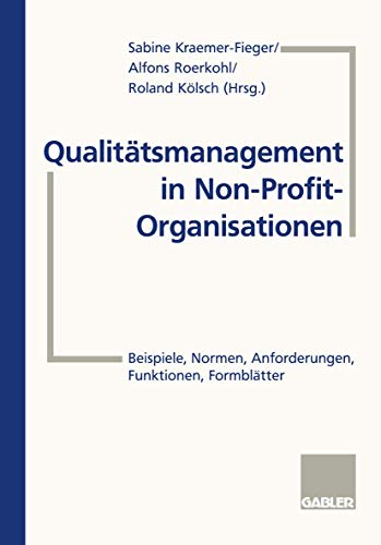 Qualitätsmanagement in Non-Profit-Organisationen: "Beispiele, Normen, Anforderungen, Funktionen, Formblätter" von Gabler Verlag