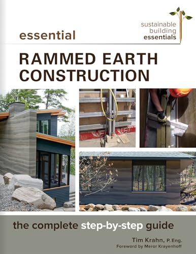 Essential Rammed Earth Construction: The Complete Step-by-Step Guide (Sustainable Building Essentials Series, 9)