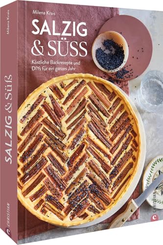 Salzig & Süß: Köstliche Backrezepte und DIYs für ein ganzes Jahr von Christian Verlag GmbH