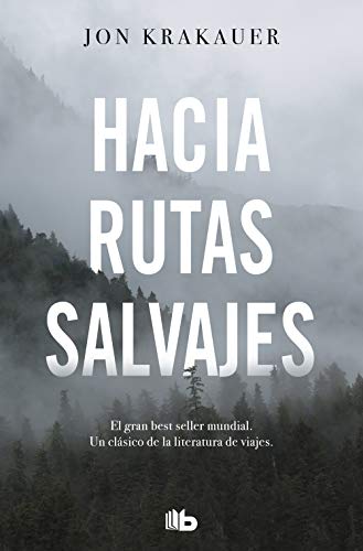 Hacia rutas salvajes (No ficción) von B de Bolsillo (Ediciones B)