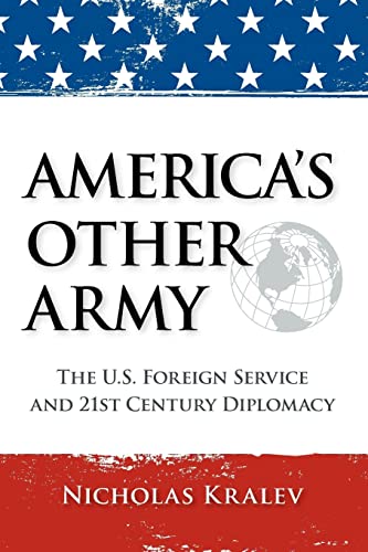 America's Other Army: The U.S. Foreign Service and 21st Century Diplomacy von CREATESPACE
