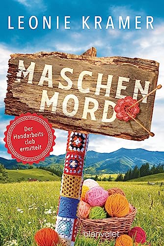 Maschenmord: Der Handarbeitsclub ermittelt (Ein Fall für den Madlfinger Handarbeitsclub, Band 1) von Blanvalet