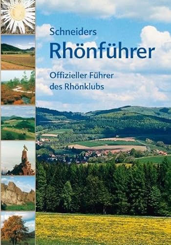 Schneiders Rhönführer: Offizieller Führer des Rhönklubs