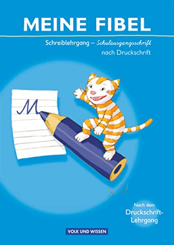 Meine Fibel - Ausgabe 2009: Schreiblehrgang in Schulausgangsschrift nach Druckschrift von Cornelsen Verlag GmbH