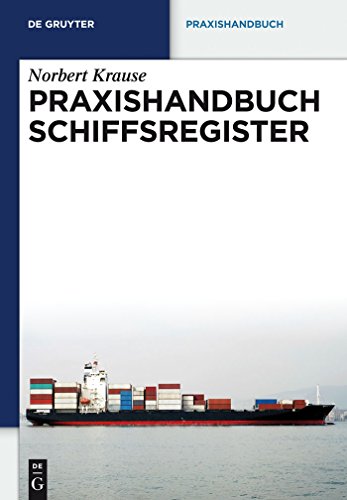 Praxishandbuch Schiffsregister: Handbuch der Praxis (De Gruyter Praxishandbuch)