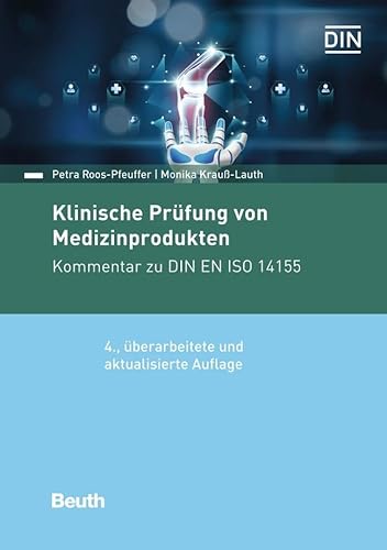 Klinische Prüfung von Medizinprodukten: Kommentar zu DIN EN ISO 14155 (DIN Media Kommentar)