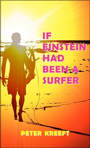 If Einstein Had Been a Surfer: A Surfer, a Scientist, and a Philosopher Discuss a "Universal Wave Theory" or "Theory of Everything"