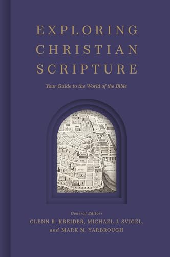 Exploring Christian Scripture: Your Guide to the World of the Bible von LifeWay Christian Resources