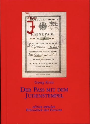 Der Pass mit dem Judenstempel: Eine Familiengeschichte in einem Stück Weltgeschichte 1925–1975 · Essay (Edition München)