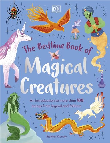 The Bedtime Book of Magical Creatures: An Introduction to More than 100 Creatures from Legend and Folklore (The Bedtime Books) von DK Children