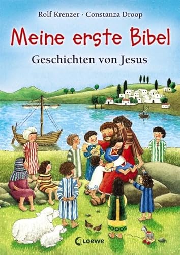 Meine erste Bibel: Geschichten von Jesus. Die wichtigsten Geschichten aus der Bibel zum Vorlesen und zum Mitlesen für Kinder ab 4 Jahre von Loewe Verlag GmbH