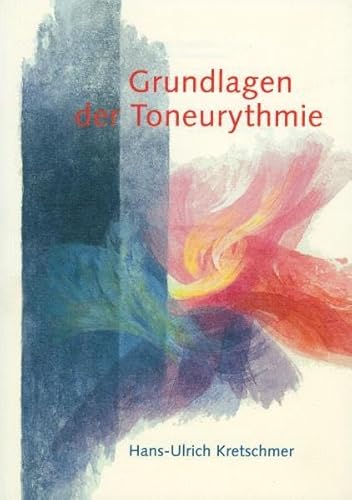 Grundlagen der Toneurythmie: Hrsg. v. d. Sektion f. Redende u. Musizierende Künste d. Freien Hochschule f. Geisteswissenschaft