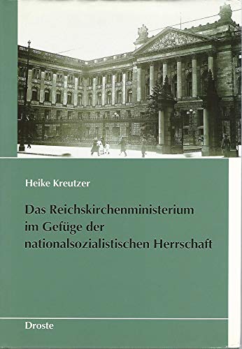 Das Reichskirchenministerium im Gefüge der nationalsozialistischen Herrschaft
