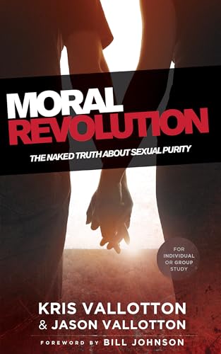 Moral Revolution: The Naked Truth About Sexual Purity von Chosen Books