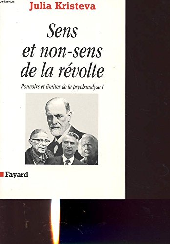 Sens et non-sens de la révolte (Discours direct): Pouvoirs et limites de la psychanalyse