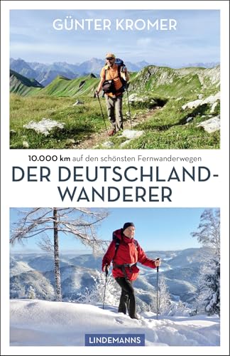 Der Deutschland-Wanderer: 10.000 km auf den schönsten Fernwanderwegen (Lindemanns Bibliothek) von Lindemanns