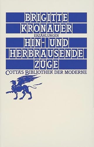 Hin- und herbrausende Züge (Cotta's Bibliothek der Moderne): Erzählungen