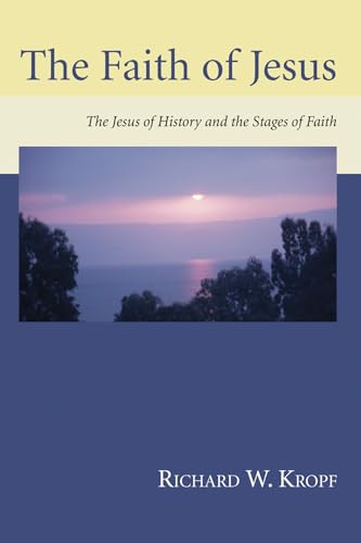 The Faith of Jesus: The Jesus of History and the Stages of Faith von Wipf & Stock Publishers