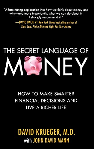 The Secret Language of Money: How to Make Smarter Financial Decisions and Live a Richer Life: How To Make Smarter Financial Decisions and Lead a Richer Life