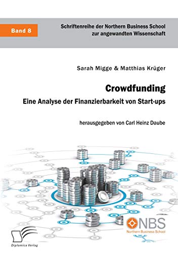 Crowdfunding. Eine Analyse der Finanzierbarkeit von Start-ups von Diplomica Verlag