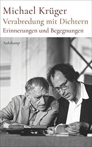 Verabredung mit Dichtern: Erinnerungen und Begegnungen | Die Memoiren des legendären Hanser-Verlegers von Suhrkamp Verlag