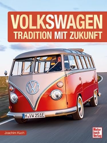 VOLKSWAGEN: Tradition mit Zukunft von Motorbuch Verlag