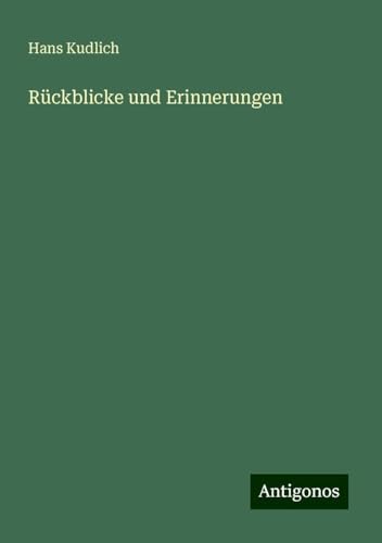 Rückblicke und Erinnerungen von Antigonos Verlag