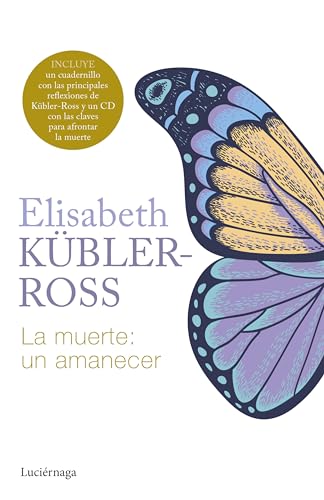 La muerte: un amanecer (Biblioteca Elisabeth Kübler-Ross) von Luciérnaga CAS