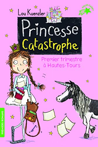 Princesse Catastrophe, 1: Premier trimestre à Hautes-Tours von Gallimard Jeunesse