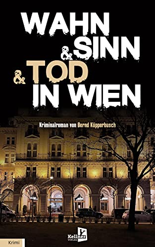 Wahn & Sinn & Tod in Wien von Kellner Verlag