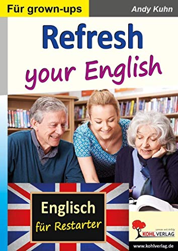 Refresh your English: Englisch für Restarter