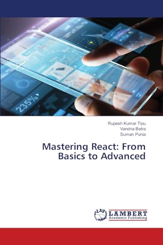 Mastering React: From Basics to Advanced: DE von LAP LAMBERT Academic Publishing