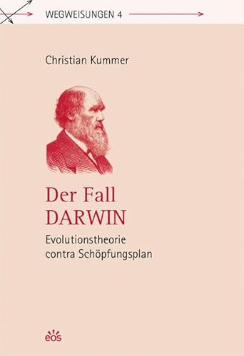 Der Fall Darwin - Evolutionstheorie contra Schöpfungsplan (Wegweisungen)