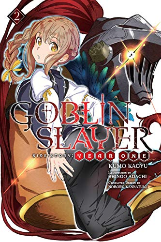 Goblin Slayer Side Story: Year One, Vol. 2 (light novel) (GOBLIN SLAYER SIDE STORY YEAR ONE LIGHT NOVEL SC) von Yen Press