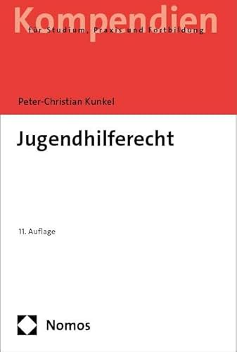 Jugendhilferecht: Systematische Darstellung für Studium und Praxis von Nomos