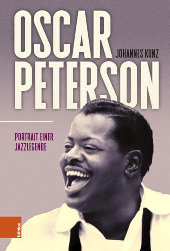 Oscar Peterson: Portrait einer Jazzlegende von Böhlau Wien