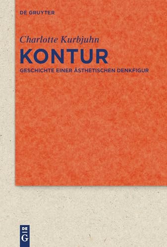 Kontur: Geschichte einer ästhetischen Denkfigur (Quellen und Forschungen zur Literatur- und Kulturgeschichte, 81 (315), Band 81)