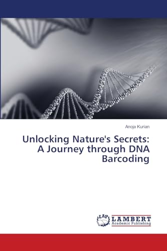 Unlocking Nature's Secrets: A Journey through DNA Barcoding: DE von LAP LAMBERT Academic Publishing