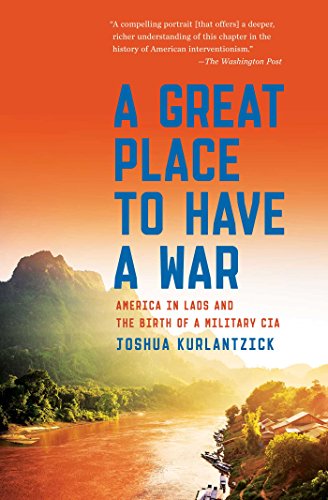 A Great Place to Have a War: America in Laos and the Birth of a Military CIA von Simon & Schuster