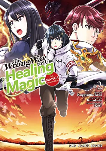 The Wrong Way to Use Healing Magic 2: The Manga Companion (The Wrong Way to Use Healing Magic: The Manga Companion, Band 2)