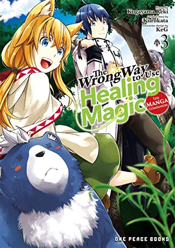 The Wrong Way to Use Healing Magic 3: The Manga Companion (The Wrong Way to Use Healing Magic: The Manga Companion, 3, Band 3) von One Peace Books, Incorporated