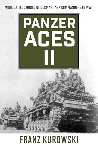 Panzer Aces II: More Battle Stories of German Tank Commanders in Wwii (Stackpole Military History) von Stackpole Books