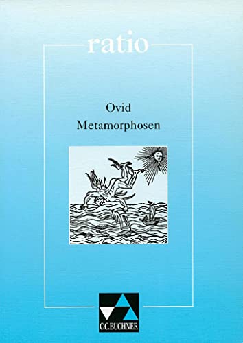 ratio / Ovid, Metamorphosen und andere Dichtungen: Lernzielbezogene lateinische Texte / mit Begleittexten (ratio: Lernzielbezogene lateinische Texte)