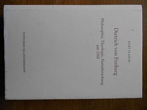 Dietrich von Freiberg: Philosophie, Theologie, Naturforschung um 1300 von Klostermann Vittorio GmbH