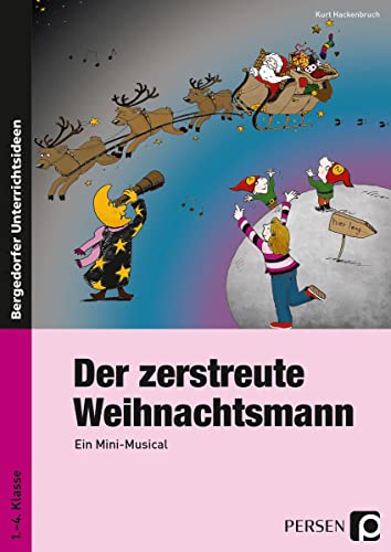 Der zerstreute Weihnachtsmann: Ein Mini-Musical (1. bis 4. Klasse) von Persen Verlag in der AAP Lehrerwelt