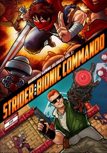 Hardcore Gaming 101 Digest Vol. 1: Strider and Bionic Commando von CreateSpace Independent Publishing Platform